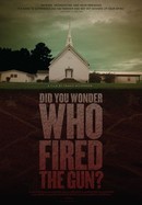 Did You Wonder Who Fired the Gun? poster image