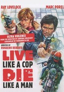 Live Like a Cop, Die Like a Man poster image