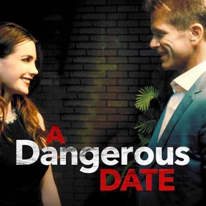 A Dangerous Date - Rotten Tomatoes