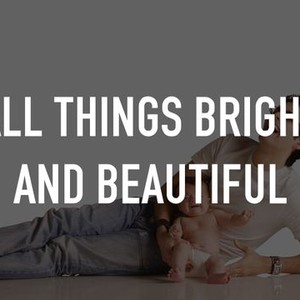 All Things Bright and Beautiful photo 1