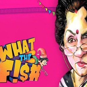 What the Fish - Rotten Tomatoes
