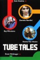 Tube Tales