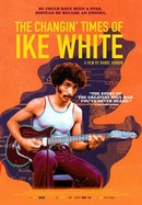 The Changin' Times of Ike White poster image