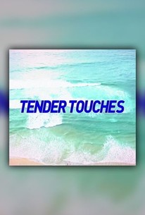 Tender Touches Rotten Tomatoes