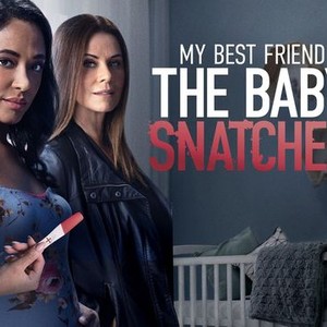My Best Friend the Baby Snatcher - Rotten Tomatoes
