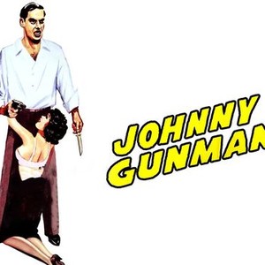 Johnny Gunman - Rotten Tomatoes