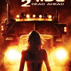 Joy Ride 2: Dead Ahead - Rotten Tomatoes