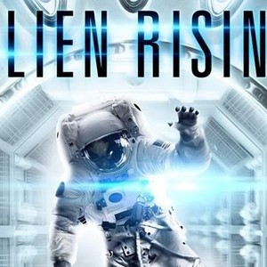 Alien Rising - Rotten Tomatoes