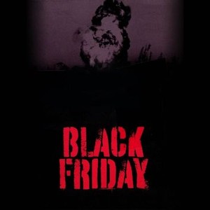 Black Friday - Rotten Tomatoes