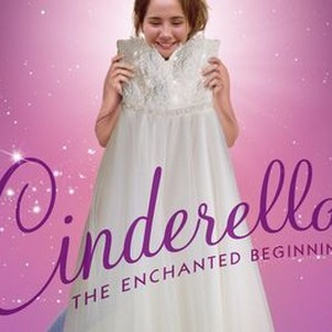 Cinderella: The Enchanted Beginning - Rotten Tomatoes