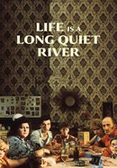 Life Is a Long Quiet River poster image