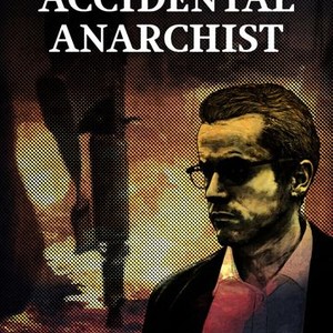 "Accidental Anarchist photo 6"