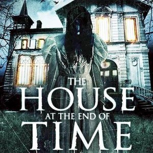 marv kulhydrat Ung dame The House at the End of Time - Rotten Tomatoes