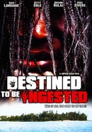 Destined to Be Ingested poster image