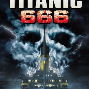 Titanic 666 - Rotten Tomatoes