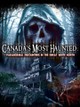 Canada's Most Haunted: Paranormal Encounters in the Great White North
