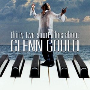 Thirty-Two Short Films About Glenn Gould photo 5