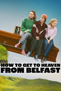 How to Get to Heaven From Belfast