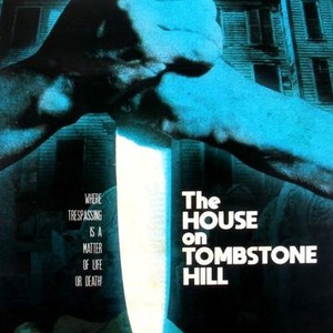 The House on Tombstone Hill - Rotten Tomatoes