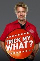 Trick My What?