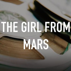 The Girl From Mars photo 1