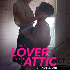 The Lover in the Attic: A True Story (2018) photo 1
