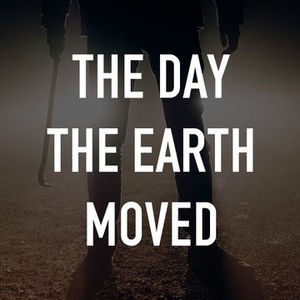 The Day the Earth Moved photo 2