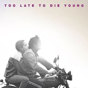 Too Late to Die Young photo 3