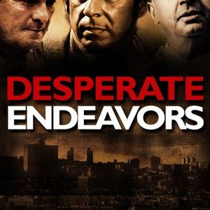 Desperate Endeavors Rotten Tomatoes