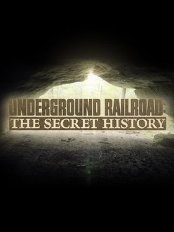 Underground Railroad: The Secret History: Season 1 | Rotten Tomatoes