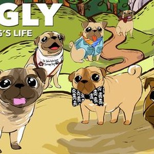 Pugly: A Pug's Life - Rotten Tomatoes
