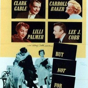 BUT NOT FOR ME, top from left: Clark Gable, Carroll Baker, center from left: Lilli Palmer, Lee J. Cobb, 1959