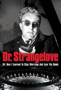 Dr. Strangelove Or How I Learned to Stop Worrying and Love the Bomb