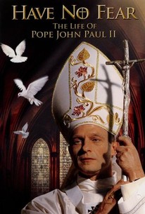 Poster for Have No Fear: The Life of Pope John Paul II