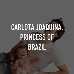 Carlota Joaquina Princess Of Brazil 1995 Rotten Tomatoes