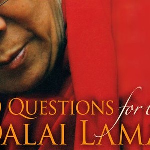 10 Questions for the Dalai Lama Rotten Tomatoes