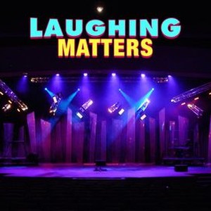 Laughing Matters - Rotten Tomatoes