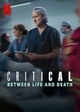 Critical: Between Life and Death