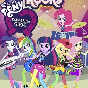 My Little Pony Equestria Girls: Rainbow Rocks - Rotten Tomatoes