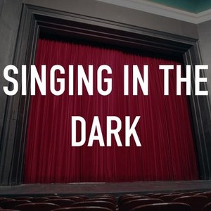 "Singing in the Dark photo 1"