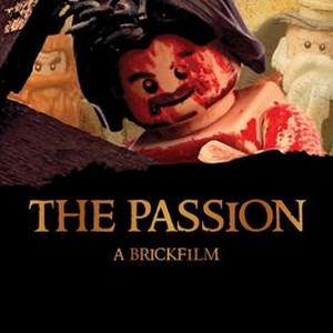 The Passion A Brickfilm Rotten Tomatoes