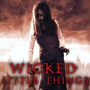 Wicked Little Things - Rotten Tomatoes