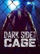 Dark Side of the Cage