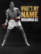 What's My Name: Muhammad Ali