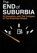 The End of Suburbia: Oil Depletion and the Collapse of the American Dream poster image