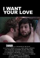 I Want Your Love poster image