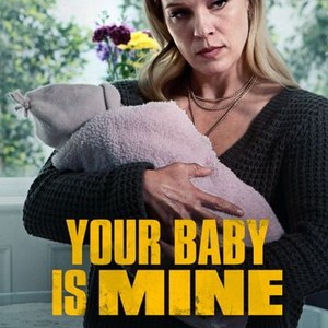 Your Baby Is Mine