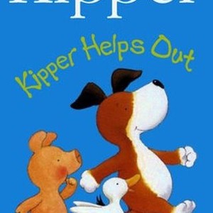 Kipper: Kipper Helps Out - Rotten Tomatoes