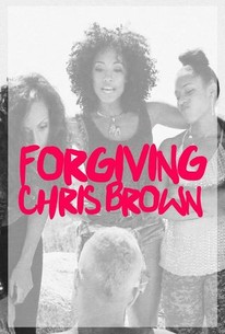 Forgiving Chris Brown | Rotten Tomatoes