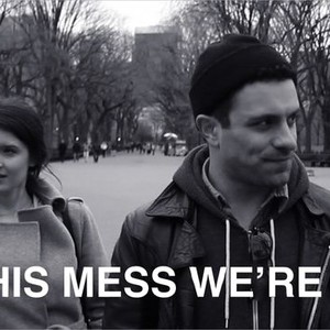 This Mess We're In - Rotten Tomatoes
